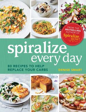 Cover of the book Spiralize Everyday by Anne Hooper