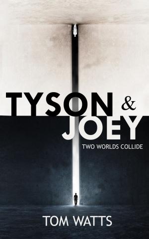 Cover of the book Tyson & Joey: Two Worlds Collide by William White-acre