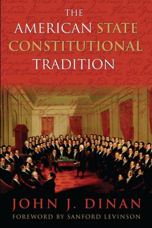 Cover of the book The American State Constitutional Tradition by Jeffrey P. Kimball, William Burr