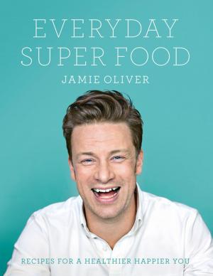 Cover of the book Everyday Super Food by Savannah Brown