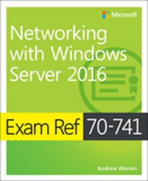 Cover of the book Exam Ref 70-741 Networking with Windows Server 2016 by Andrew Conry-Murray, Vincent Weafer