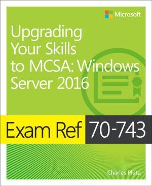 Cover of the book Exam Ref 70-743 Upgrading Your Skills to MCSA by Michael C. Thomsett