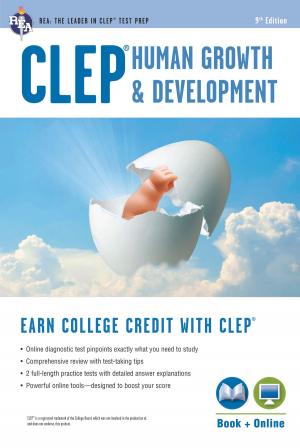 Cover of the book CLEP® Human Growth & Development Book + Online by Dr. Erin Mander, PhD, Leasha Barry, Ph.D., Laura Meiselman, Dr. Alicia Mendoza, Ed.D., Editors of REA, Tammy Powell, Chris A. Rose