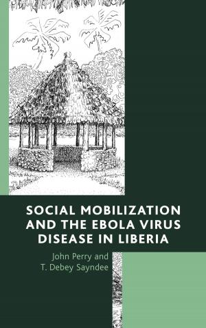 Cover of the book Social Mobilization and the Ebola Virus Disease in Liberia by Steven H. Gittelman, Emily Gittelman