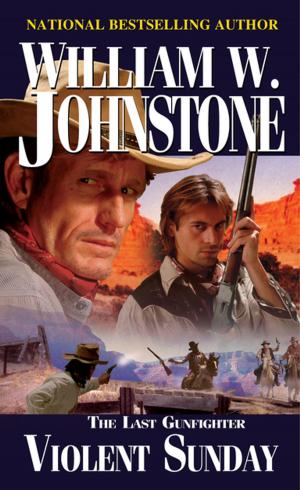 Cover of the book Violent Sunday by William W. Johnstone, J.A. Johnstone