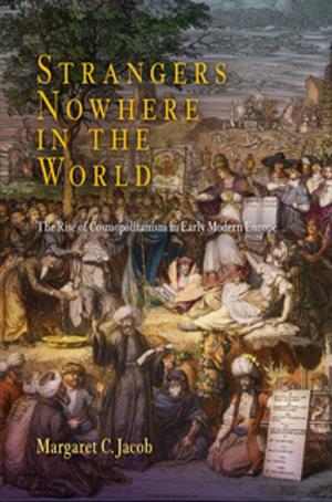 Cover of the book Strangers Nowhere in the World by Benjamin Franklin, Amy Gutmann