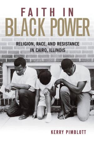 Cover of the book Faith in Black Power by Deirdre A. Scaggs, Andrew W. McGraw