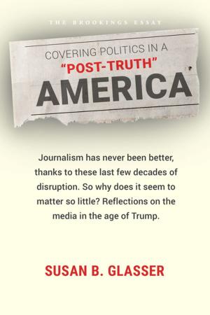 Cover of the book Covering Politics in a "Post-Truth" America by Bobo Lo