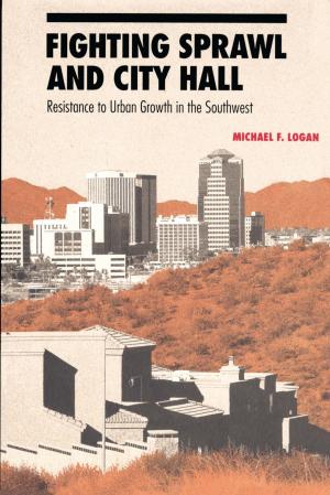 Cover of the book Fighting Sprawl and City Hall by Stephen J. Pyne