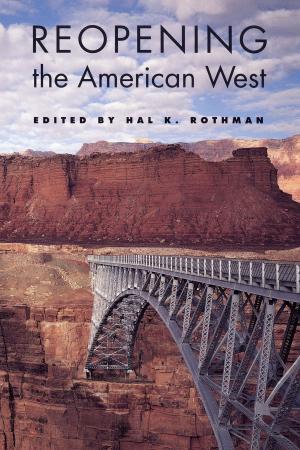 Cover of the book Reopening the American West by Rebecca A. Carte