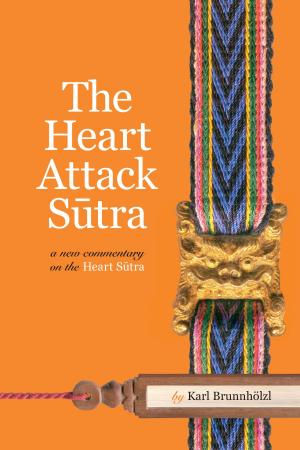 Cover of the book The Heart Attack Sutra by Arya Maitreya, Jamgon Kongtrul Lodro Taye, Khenpo Tsultrim Gyamtso
