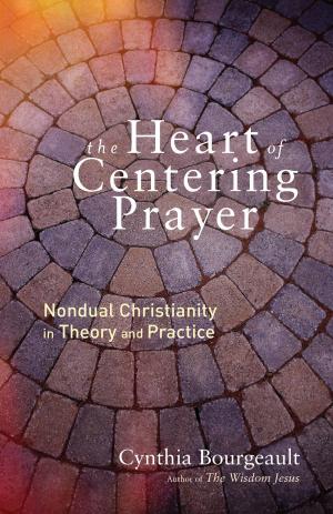 Cover of the book The Heart of Centering Prayer by Michael Newnham
