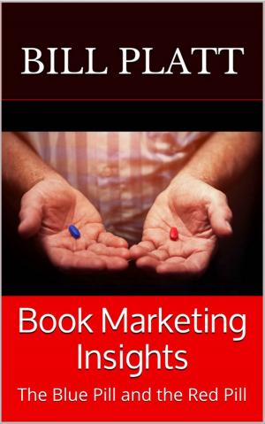 Cover of the book Book Marketing Insights: The Blue Pill and the Red Pill by Terry Kepner