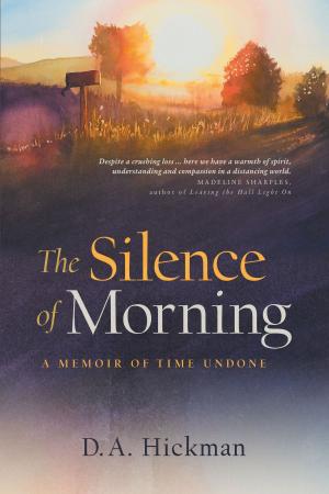 Cover of the book The Silence of Morning: A Memoir of Time Undone by Paul Carson, Sally Carson
