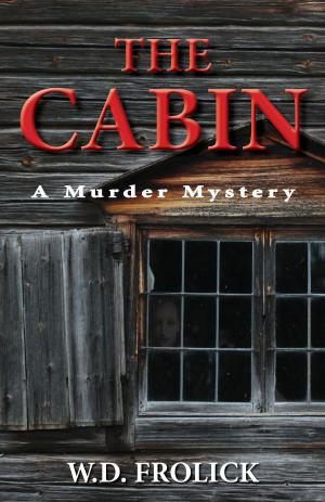 Cover of the book The Cabin: A Murder Mystery by David Calder