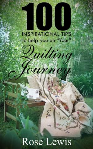 Cover of 100 Inspirational Tips to help you on "YOUR" Quilting Journey