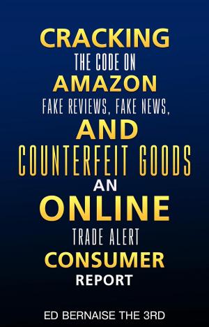 Cover of Cracking the code on amazon Fake reviews.fake news and counterfeit goods an online trade alert consumer report
