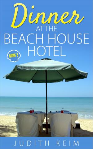 Cover of the book Dinner at The Beach House Hotel by Judith Keim