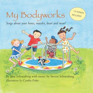 Cover of the book My Bodyworks: Songs about your bones, muscles, heart and more! by Christophe André, Alexandre Jollien, Matthieu Ricard