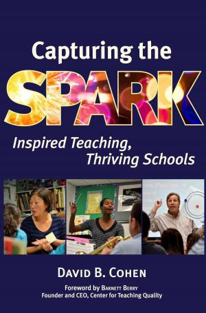 Cover of the book Capturing the Spark: Inspired Teaching, Thriving Schools by Winn Trivette II, MA