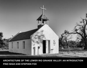 Cover of Architecture of the Lower Rio Grande Valley: An Introduction