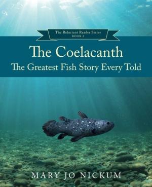 Book cover of The Coelacanth, the Greatest Fish Story Ever Told