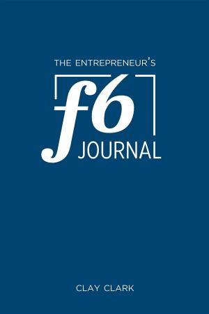Book cover of The Entrepreneur's F6 Journal