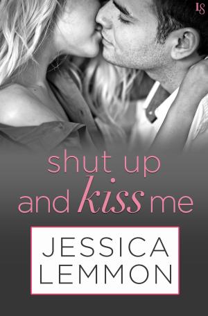 Cover of the book Shut Up and Kiss Me by Marlena de Blasi