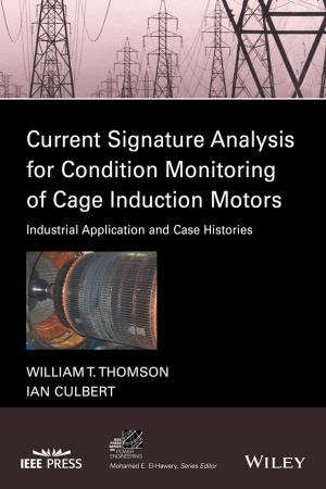Cover of the book Current Signature Analysis for Condition Monitoring of Cage Induction Motors by Guy S. Parcel, Gerjo Kok, Nell H. Gottlieb, L. Kay Bartholomew Eldredge