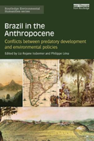 Cover of the book Brazil in the Anthropocene by Wendy Pullan, Maximilian Sternberg, Lefkos Kyriacou, Craig Larkin, Michael Dumper