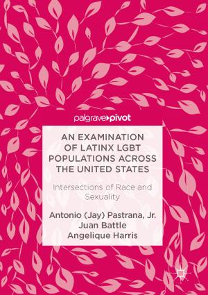 Cover of the book An Examination of Latinx LGBT Populations Across the United States by T. Parker, M. Barrett, Leticia Tomas Bustillos