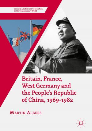 Cover of the book Britain, France, West Germany and the People's Republic of China, 1969–1982 by Jim Garrison, Stefan Neubert, Kersten Reich