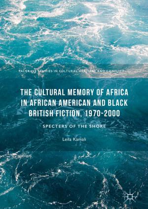 Cover of the book The Cultural Memory of Africa in African American and Black British Fiction, 1970-2000 by 