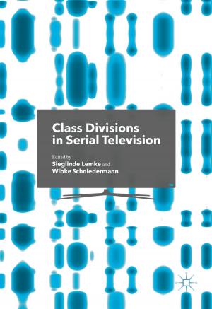 Cover of the book Class Divisions in Serial Television by D. Mokrosinska, Dorota Mokrosi?ska