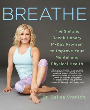 Cover of the book Breathe by Bob Schwartz, Ph.D., Leah Schwartz, Ph.D.