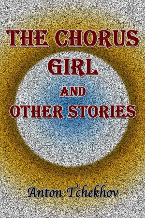 Cover of the book The Chorus Girl and Other Stories by Vinny Kapoor