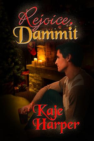 Cover of the book Rejoice, Dammit by Lilith T. Bell
