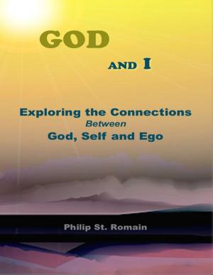 Book cover of God and I: Exploring the Connections Between God, Self and Ego
