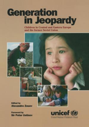 Cover of the book Generation in Jeopardy: Children at Risk in Eastern Europe and the Former Soviet Union by Adrian Vatter