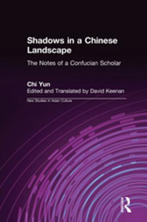 Cover of the book Shadows in a Chinese Landscape: Chi Yun's Notes from a Hut for Examining the Subtle by Rodanthi Tzanelli