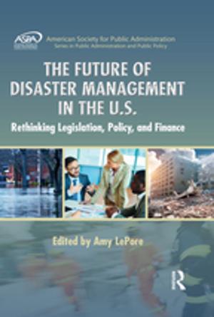 Cover of the book The Future of Disaster Management in the U.S. by Carl James, Peter Garrett, Peter (Lecturer In Linguistics, University Of Wales, Bangor) Garett, Christopher N. Candlin
