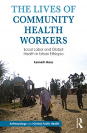 Cover of the book The Lives of Community Health Workers by Joy Hendry