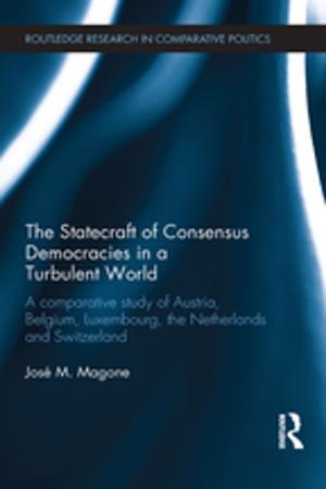 Cover of the book The Statecraft of Consensus Democracies in a Turbulent World by Brigitte Berger