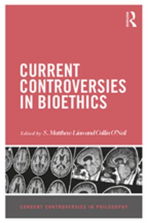 Cover of the book Current Controversies in Bioethics by Leslie Butterfield