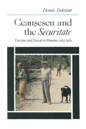 Cover of the book Ceausescu and the Securitate: Coercion and Dissent in Romania, 1965-1989 by Jan Harris, Paul Taylor