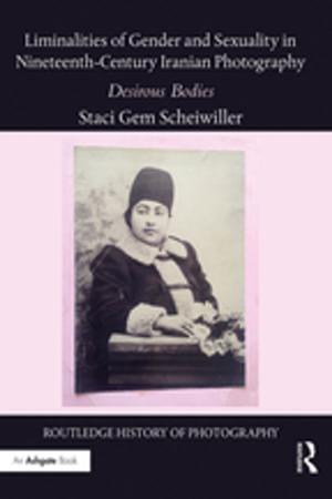 Cover of the book Liminalities of Gender and Sexuality in Nineteenth-Century Iranian Photography by Karel Jansen