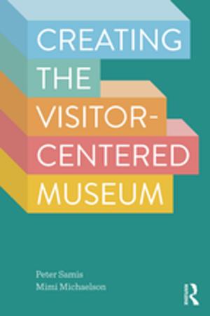 Cover of the book Creating the Visitor-Centered Museum by Herbert M. Kliebard