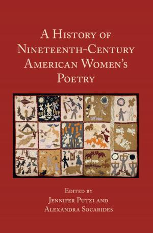 Cover of the book A History of Nineteenth-Century American Women's Poetry by Virginia Reinburg
