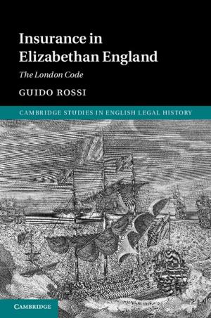 Cover of the book Insurance in Elizabethan England by Dr Scott Webster, Dr Ann Ryan