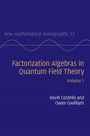 Cover of Factorization Algebras in Quantum Field Theory: Volume 1